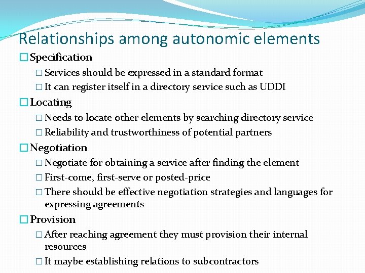 Relationships among autonomic elements �Specification � Services should be expressed in a standard format