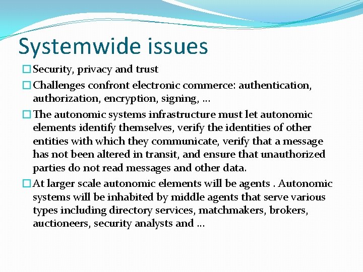 Systemwide issues �Security, privacy and trust �Challenges confront electronic commerce: authentication, authorization, encryption, signing,