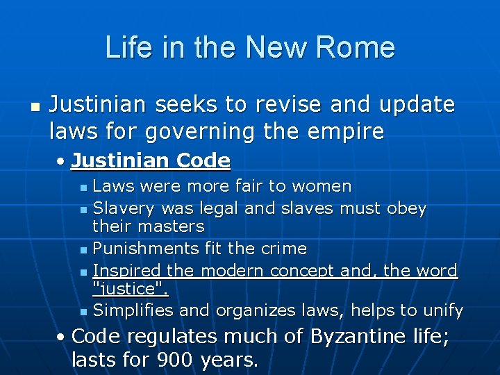 Life in the New Rome n Justinian seeks to revise and update laws for