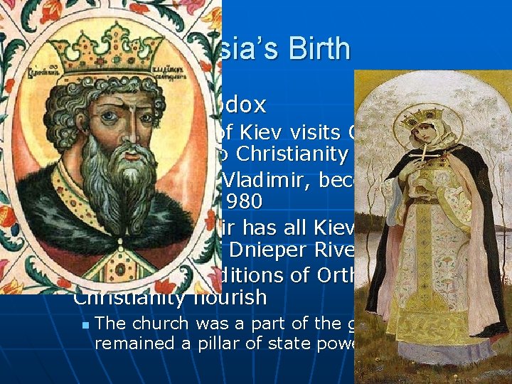 Russia’s Birth n Becomes Orthodox • Princess Olga of Kiev visits Constantinople and converts