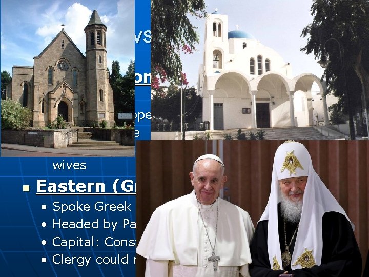 Eastern vs Western Empire n Western Roman Catholic Church • • n Spoke Latin