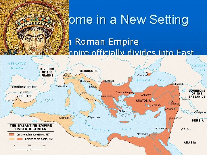 A New Rome in a New Setting n The Eastern Roman Empire • Roman