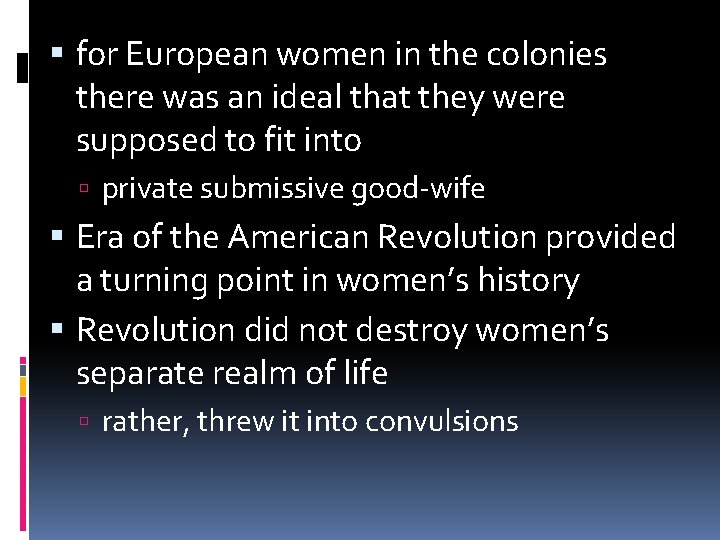  for European women in the colonies there was an ideal that they were