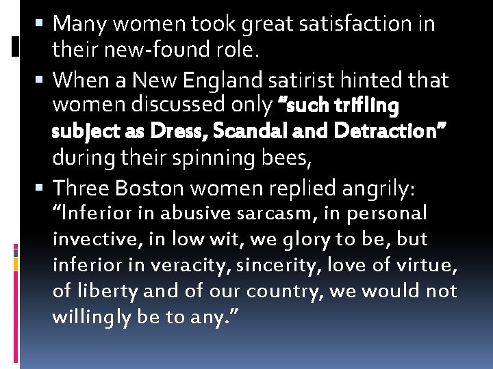 Many women took great satisfaction in their new-found role. When a New England
