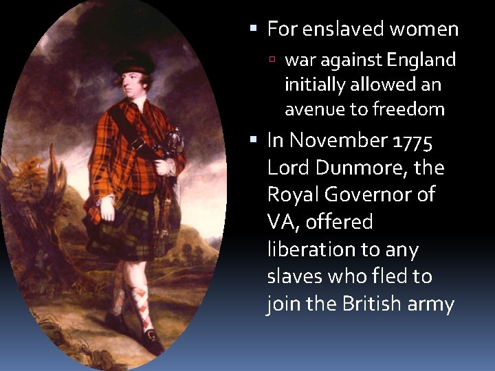  For enslaved women war against England initially allowed an avenue to freedom In
