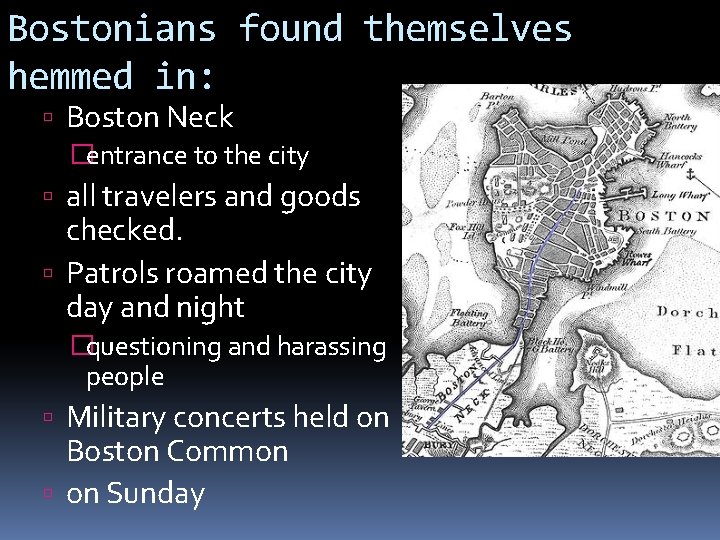 Bostonians found themselves hemmed in: Boston Neck �entrance to the city all travelers and