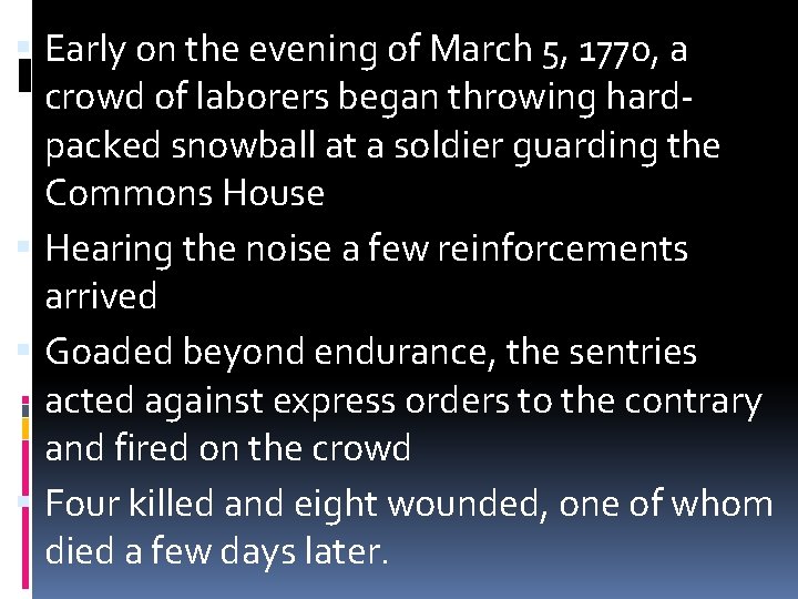  Early on the evening of March 5, 1770, a crowd of laborers began