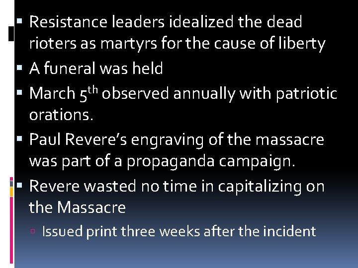  Resistance leaders idealized the dead rioters as martyrs for the cause of liberty
