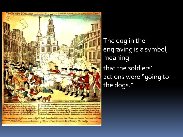  The dog in the engraving is a symbol, meaning that the soldiers’ actions