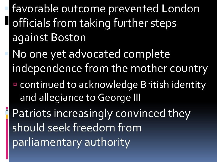  favorable outcome prevented London officials from taking further steps against Boston No one