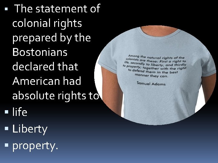 The statement of colonial rights prepared by the Bostonians declared that American had absolute