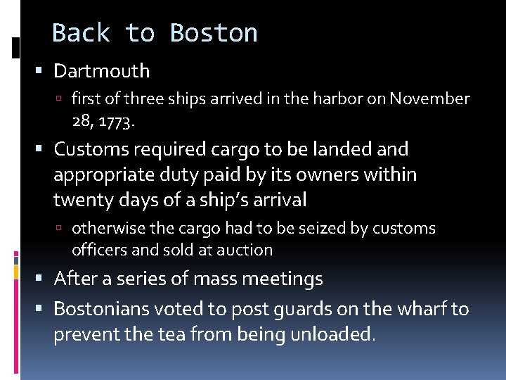 Back to Boston Dartmouth first of three ships arrived in the harbor on November