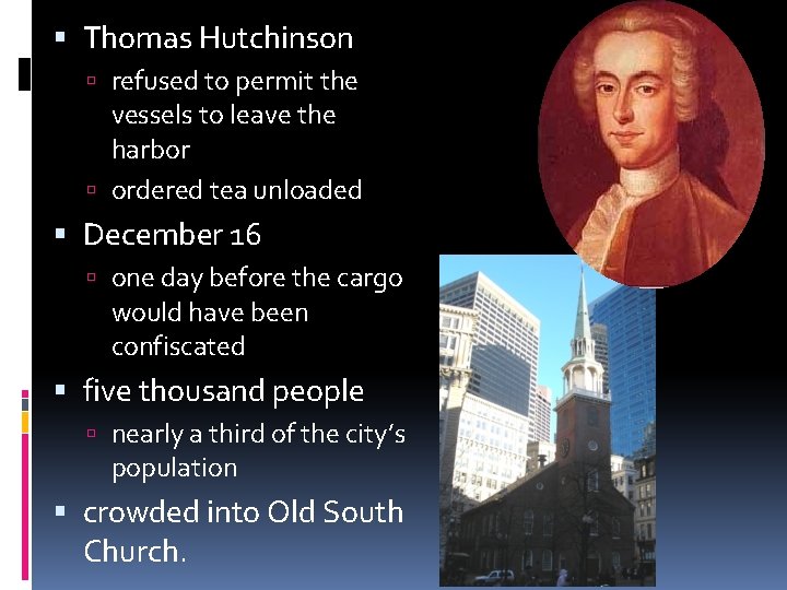  Thomas Hutchinson refused to permit the vessels to leave the harbor ordered tea