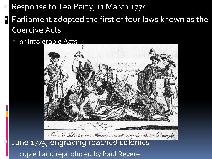  Response to Tea Party, in March 1774 Parliament adopted the first of four