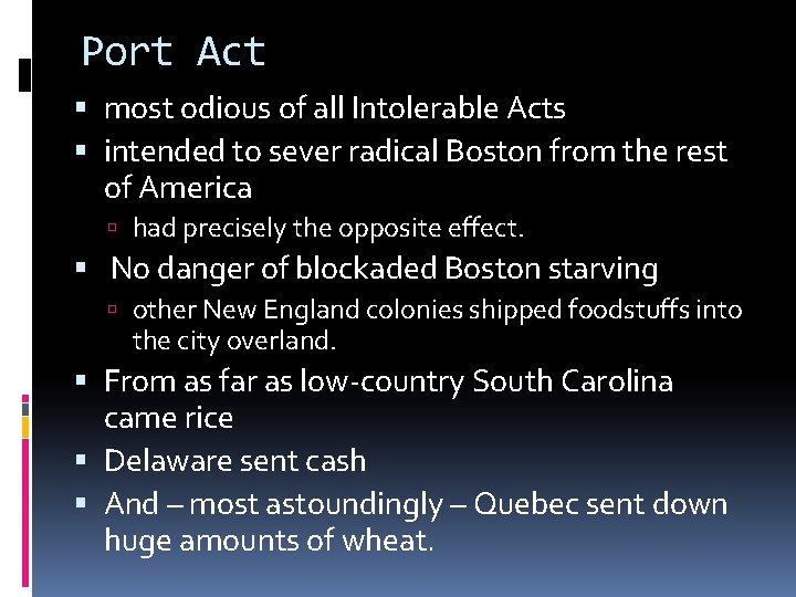 Port Act most odious of all Intolerable Acts intended to sever radical Boston from