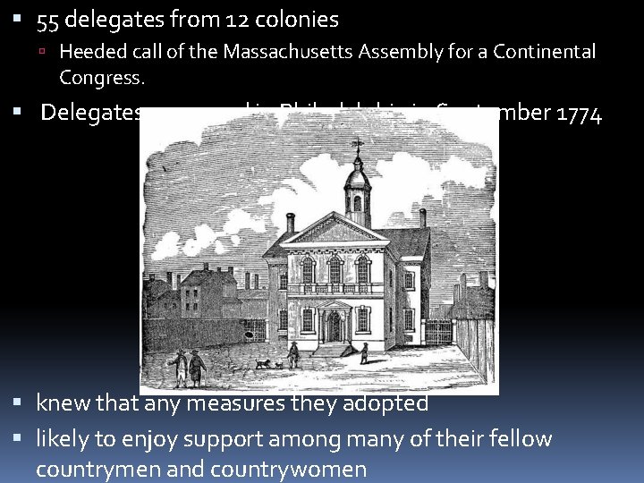  55 delegates from 12 colonies Heeded call of the Massachusetts Assembly for a