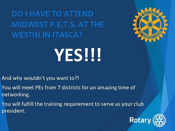 DO I HAVE TO ATTEND MIDWEST P. E. T. S. AT THE WESTIN IN