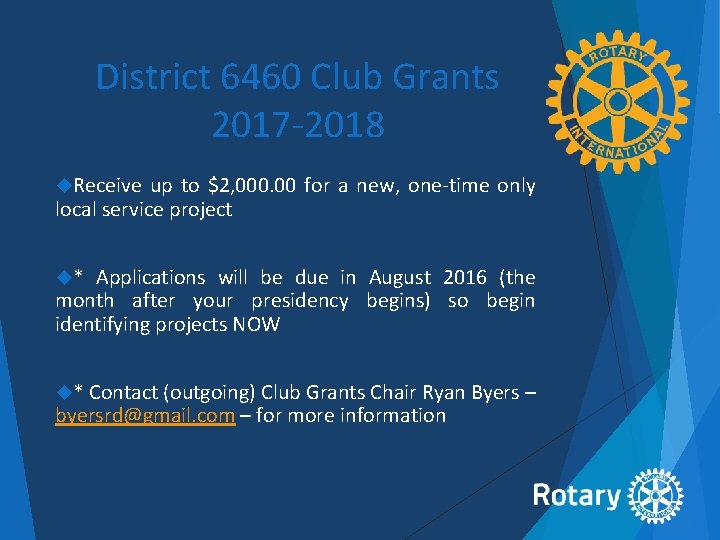 District 6460 Club Grants 2017 -2018 Receive up to $2, 000. 00 for a