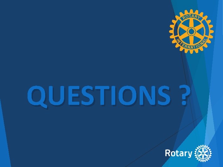 QUESTIONS ? 