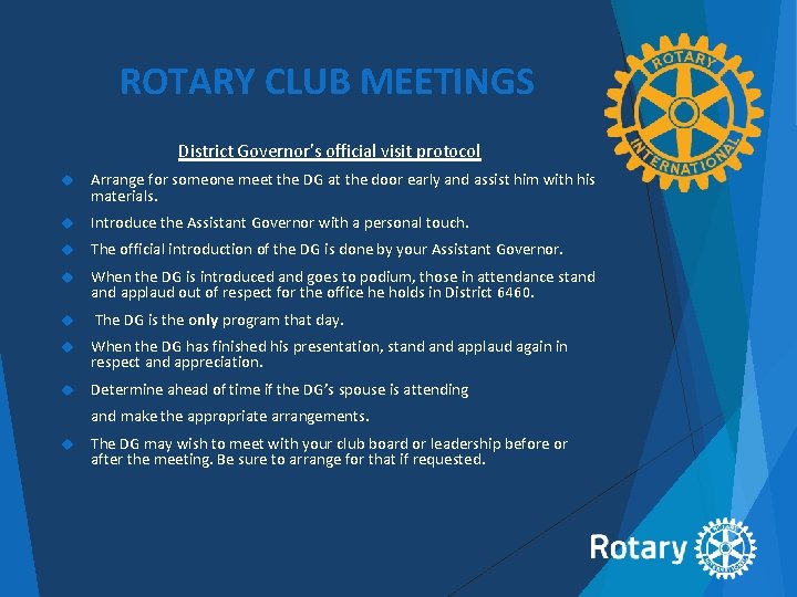 ROTARY CLUB MEETINGS District Governor's official visit protocol Arrange for someone meet the DG
