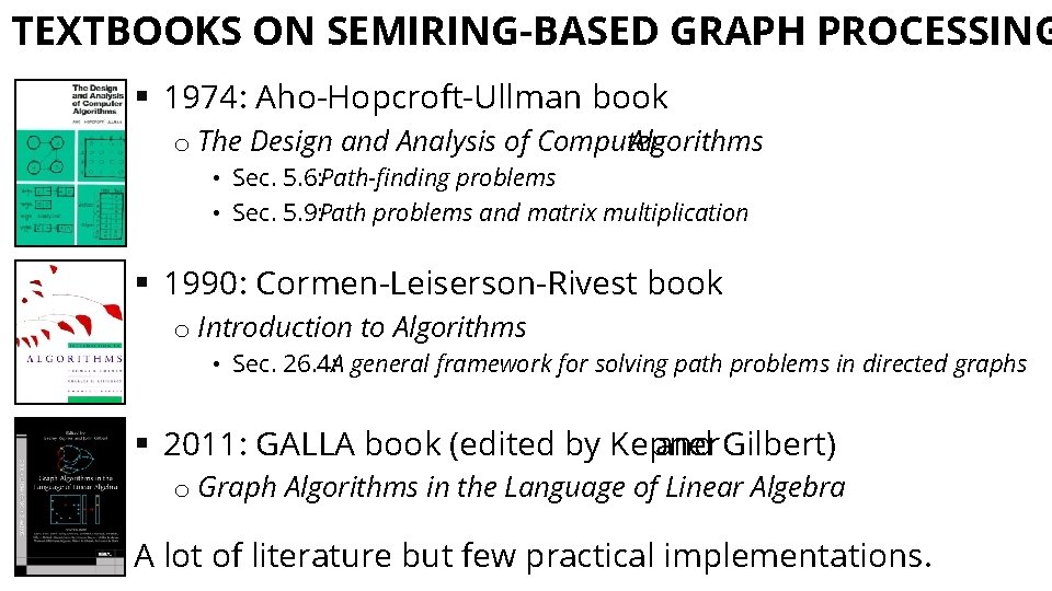 TEXTBOOKS ON SEMIRING-BASED GRAPH PROCESSING § 1974: Aho-Hopcroft-Ullman book o The Design and Analysis