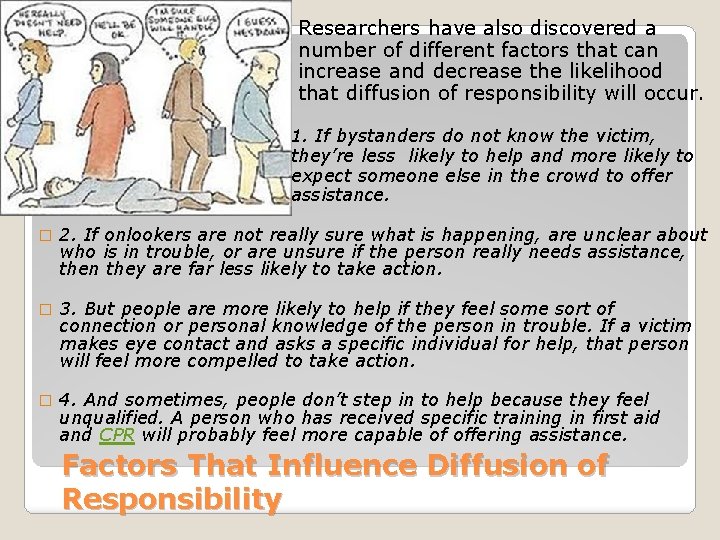 � � Researchers have also discovered a number of different factors that can increase