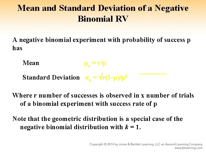 Mean and Standard Deviation of a Negative Binomial RV A negative binomial experiment with