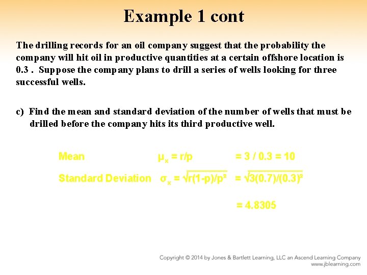 Example 1 cont The drilling records for an oil company suggest that the probability
