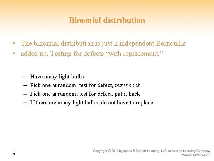 Binomial distribution • The binomial distribution is just n independent Bernoullis • added up.