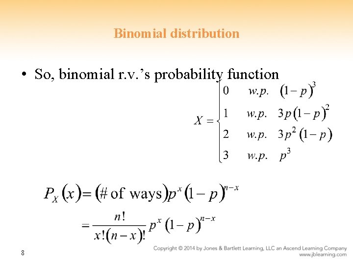 Binomial distribution • So, binomial r. v. ’s probability function 8 