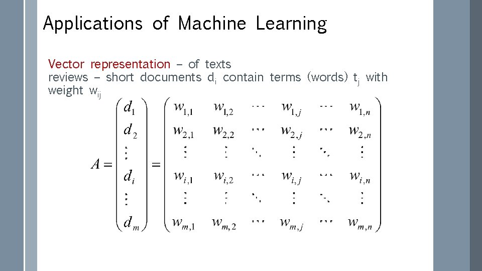 Applications of Machine Learning Vector representation – of texts reviews – short documents di