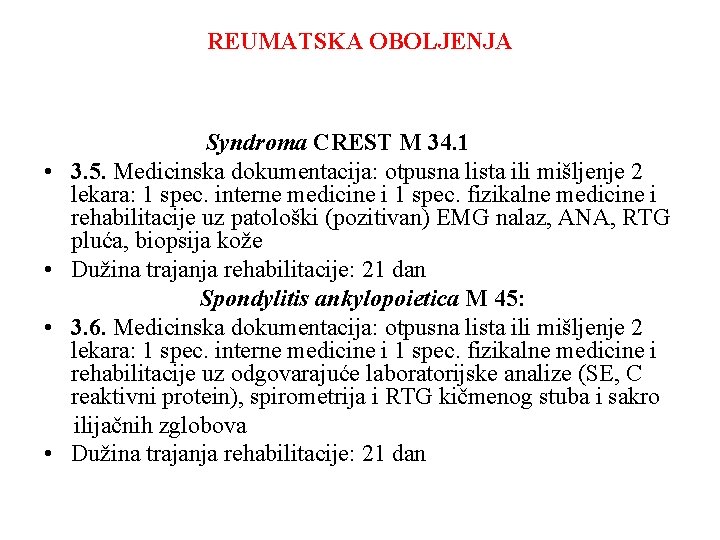 REUMATSKA OBOLJENJA • • Syndroma CREST M 34. 1 3. 5. Medicinska dokumentacija: otpusna