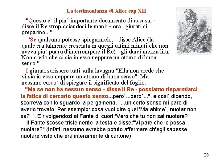 La testimonianza di Alice cap XII "Questo e` il piu` importante documento di accusa,