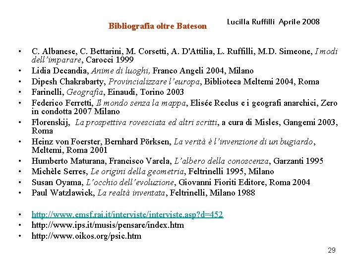 Bibliografia oltre Bateson • Lucilla Ruffilli Aprile 2008 • • C. Albanese, C. Bettarini,