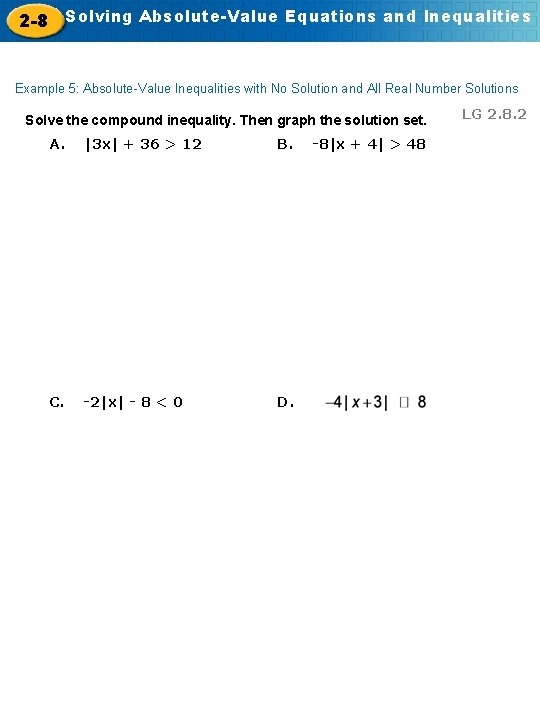 2 -8 Solving Absolute-Value Equations and Inequalities Example 5: Absolute-Value Inequalities with No Solution