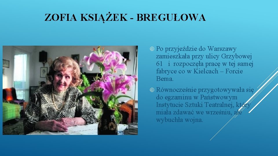 ZOFIA KSIĄŻEK - BREGUŁOWA Po przyjeździe do Warszawy zamieszkała przy ulicy Grzybowej 61 i