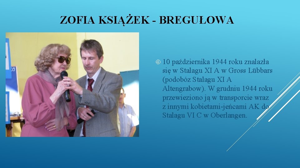 ZOFIA KSIĄŻEK - BREGUŁOWA 10 października 1944 roku znalazła się w Stalagu XI A