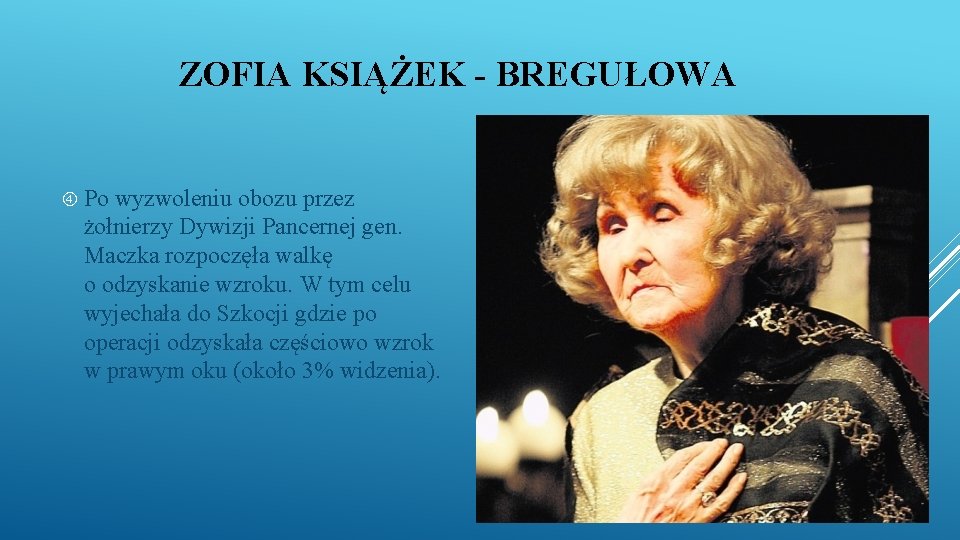 ZOFIA KSIĄŻEK - BREGUŁOWA Po wyzwoleniu obozu przez żołnierzy Dywizji Pancernej gen. Maczka rozpoczęła