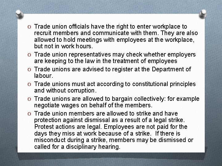 O Trade union officials have the right to enter workplace to O O O