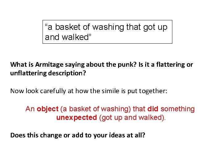 “a basket of washing that got up and walked” What is Armitage saying about