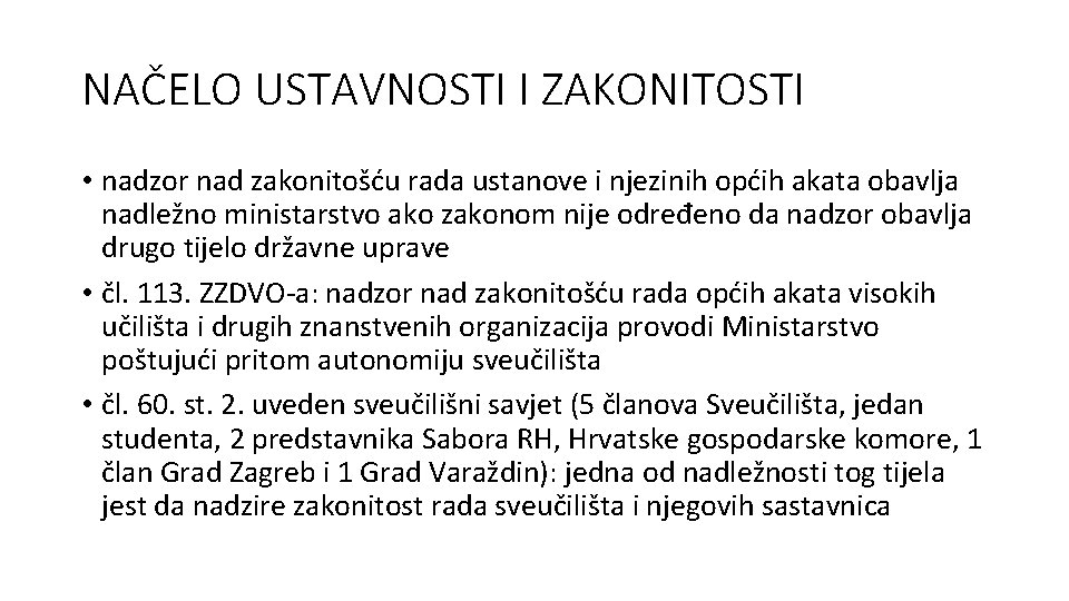 NAČELO USTAVNOSTI I ZAKONITOSTI • nadzor nad zakonitošću rada ustanove i njezinih općih akata