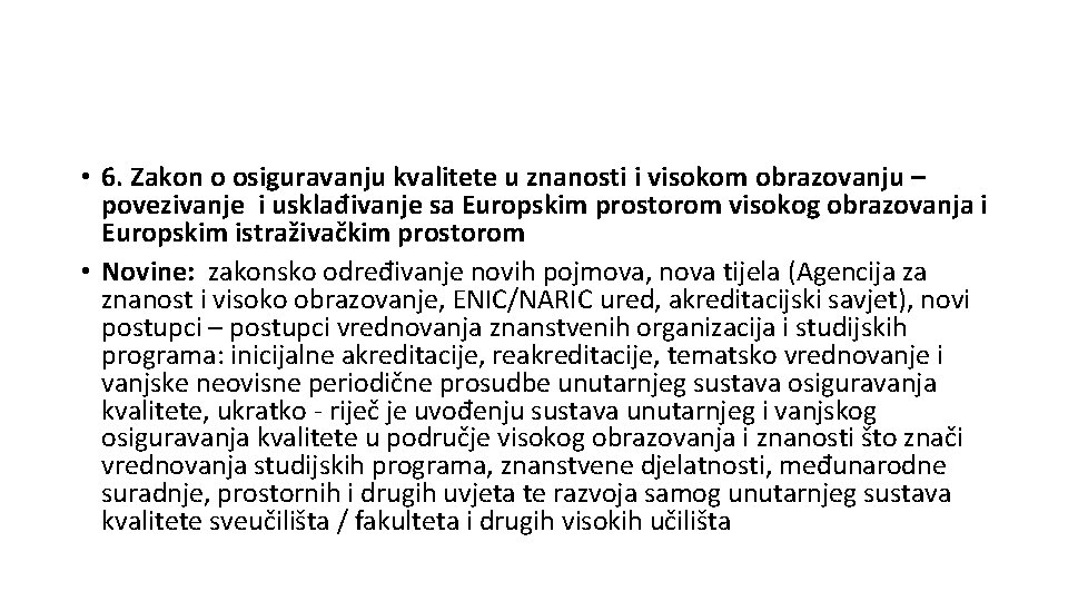  • 6. Zakon o osiguravanju kvalitete u znanosti i visokom obrazovanju – povezivanje