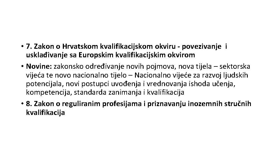  • 7. Zakon o Hrvatskom kvalifikacijskom okviru - povezivanje i usklađivanje sa Europskim