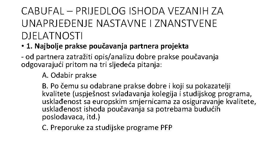 CABUFAL – PRIJEDLOG ISHODA VEZANIH ZA UNAPRJEĐENJE NASTAVNE I ZNANSTVENE DJELATNOSTI • 1. Najbolje