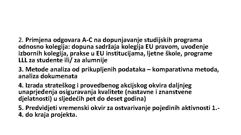 2. Primjena odgovara A-C na dopunjavanje studijskih programa odnosno kolegija: dopuna sadržaja kolegija EU