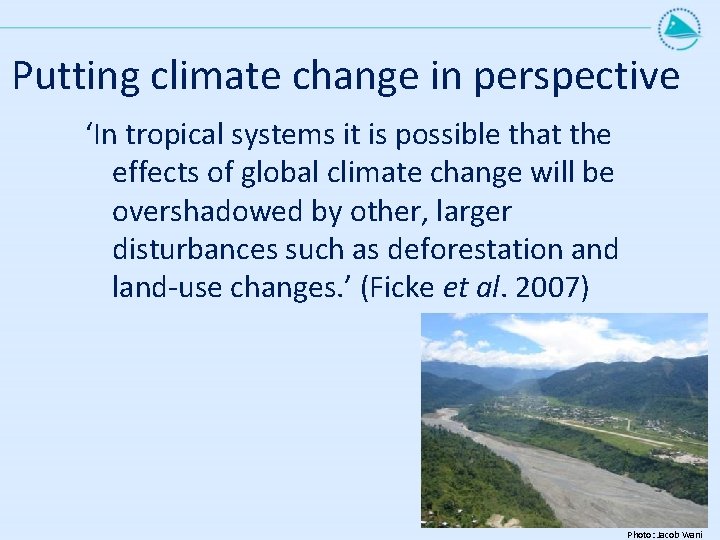 Putting climate change in perspective ‘In tropical systems it is possible that the effects