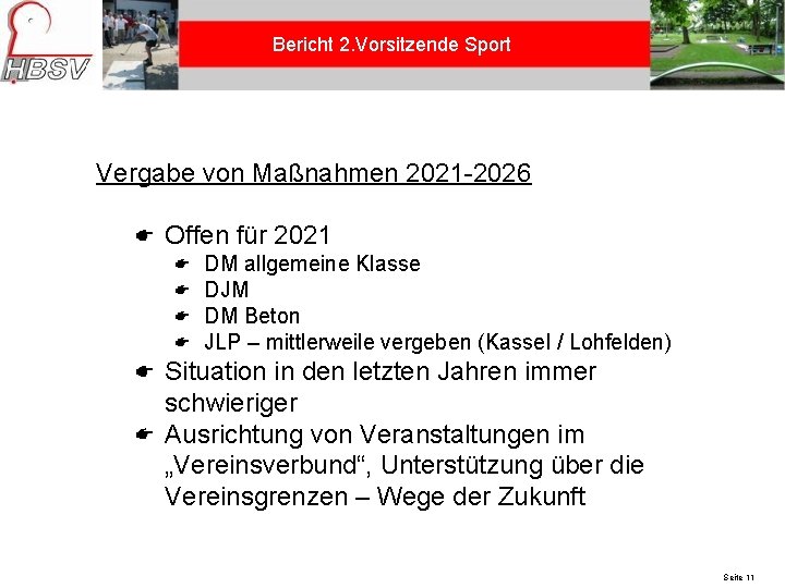 Bericht 2. Vorsitzende Sport Vergabe von Maßnahmen 2021 -2026 Offen für 2021 DM allgemeine