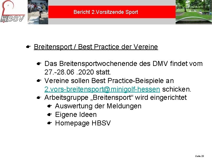 Bericht 2. Vorsitzende Sport Breitensport / Best Practice der Vereine Das Breitensportwochenende des DMV