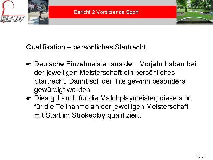 Bericht 2. Vorsitzende Sport Qualifikation – persönliches Startrecht Deutsche Einzelmeister aus dem Vorjahr haben