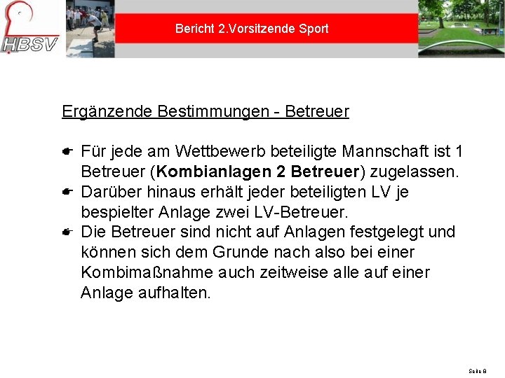 Bericht 2. Vorsitzende Sport Ergänzende Bestimmungen - Betreuer Für jede am Wettbewerb beteiligte Mannschaft